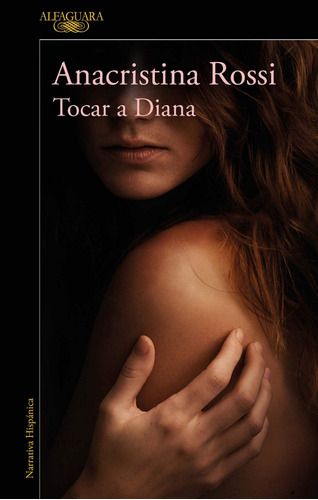 Libro Tocar A Dianna - Anacristina Rossi - Ed Alfaguara