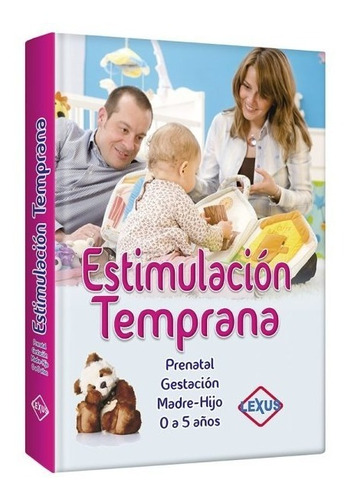 Libro Estimulación Temprana: Madre E Hijo - Lexus Editores