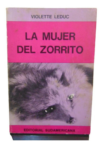 Adp La Mujer Del Zorrito Violette Leduc / Ed. Sudamericana