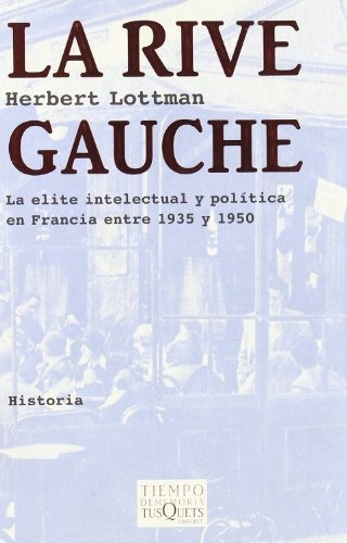 La Rive Gauche, De Herbert Lottman. Editorial Tusquets, Tapa Blanda En Español