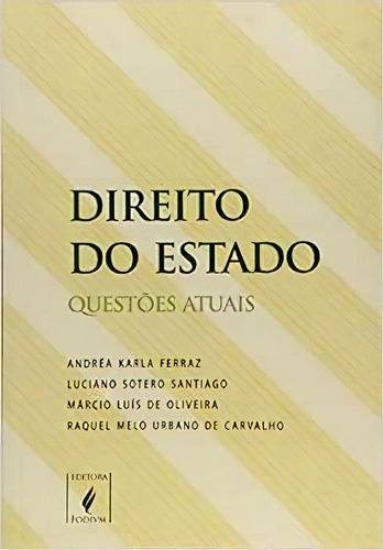 Direito Do Estado Questoes Atuais, De Andrea Karla Ferraz. Editora Juspodivm, Capa Dura Em Português