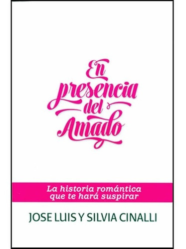 En Presencia Del Amado, De Jose Y Silvia Cinalli. Editorial Placeres Perfectos En Español