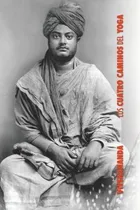 Comprar Libro Los Cuatro Caminos Del Yoga : Jnana Yoga, Raja Yoga...