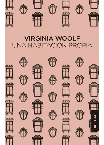 Una Habitación Propia, De Virginia Woolf., Vol. 1.0. Editorial Austral, Tapa Blanda En Español, 2023