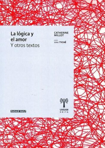Logica Y El Amor Y Otros Textos , La