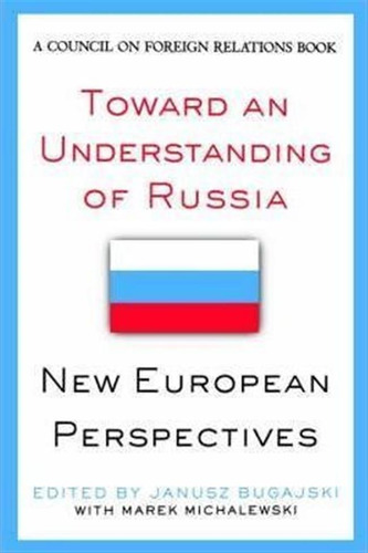 Toward An Understanding Of Russia - Janusz Bugajski (pape...