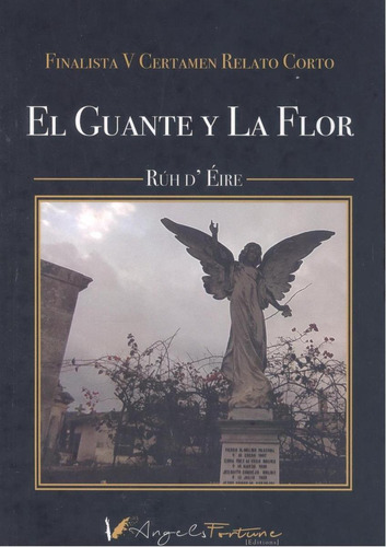 Libro: El Guante Y La Flor. D´eire, Ruh. Angels Fortune