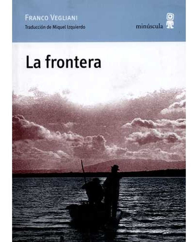 La Frontera, Franco Vegiani, Minúscula