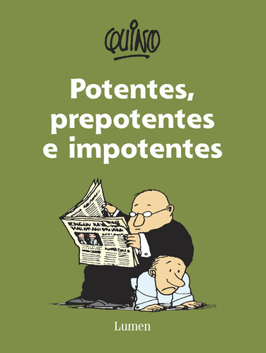 POTENTES, PREPOTENTES E IMPOTENTES, de Quino. Serie Biblioteca QUINO Editorial Lumen, tapa blanda en español, 2014