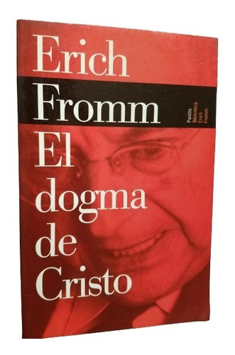 El Dogma De Cristo Erich Fromm Paidos Autor Arte De Amar