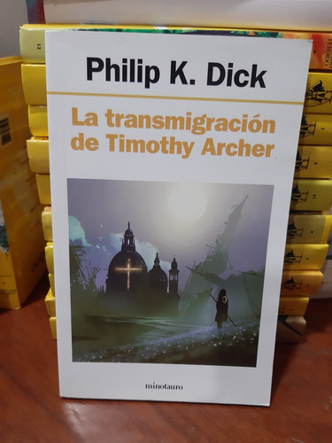 La Transmigración De Timothy Archer P Dick Minotauro Nuev 