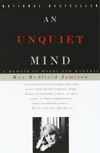 An Unquiet Mind : A Memoir Of Moods And Madness, De Kay Redfield Jamison. Editorial Random House Usa Inc En Inglés
