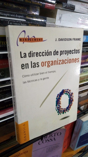 Davidson Frame  La Direccion De Proyectos En Organizaciones 