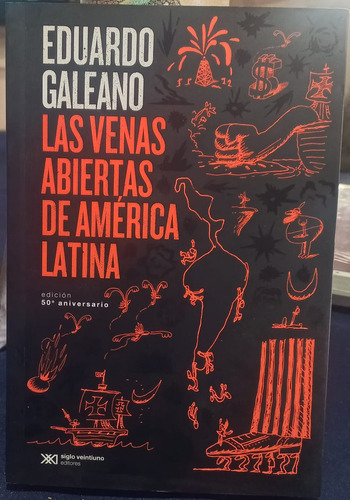 Libro Las Venas Abiertas De America Latina - Eduardo Galeano - Edicion 50 Aniversario - Siglo XXI