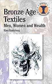 Bronze Age Textiles Men, Women And Wealth (debates In Archae