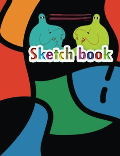 Sketchbook: Cuaderno De Bocetos Para Dibujar Pintar Escribir