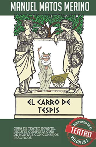 El Carro De Tespis: Tragedia Babilonia A La Antigua Manera G