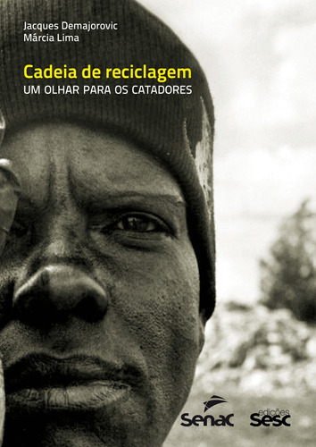 Cadeia de reciclagem: Um olhar para os catadores, de Demajorovic, Jacques. Editora Serviço Nacional de Aprendizagem Comercial, capa mole em português, 2014