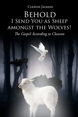 Libro Behold-i Send You As Sheep Amongst The Wolves!: The...