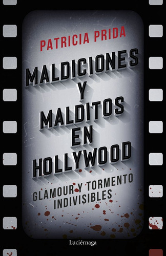 Maldiciones Y Malditos En Hollywood, De Patricia Prida. Editorial Luciernaga Ed. En Español