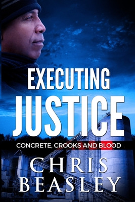 Libro Executing Justice: Concrete, Crooks And Blood - Bea...