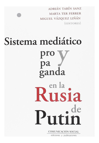 Libro Sistema Mediã¡tico Y Propaganda En La Rusia De Putin