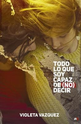 Todo Lo Que Soy Capaz De (no) Decir - Violeta Va(bestseller)