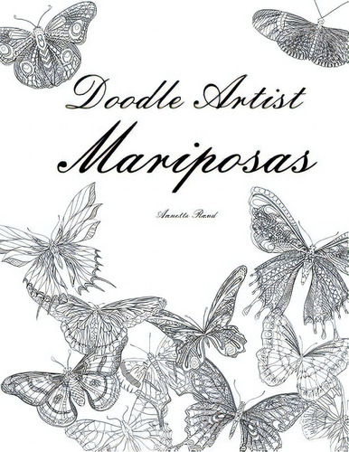 Doodle Artist - Mariposas: Un Libro Para Colorear Adultos, De Rand, Annette. Editorial Createspace, Tapa Blanda En Español