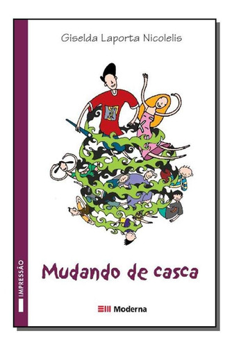 Mudando De Casca, De Giselda Laporta Nicolelis. Editora Moderna (paradidaticos), Capa Mole Em Português