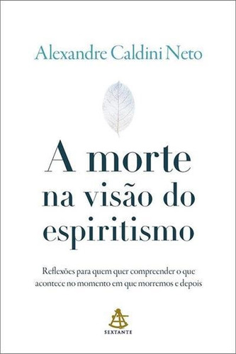A Morte Na Visao Do Espiritismo - 1ªed.(2017) - Livro
