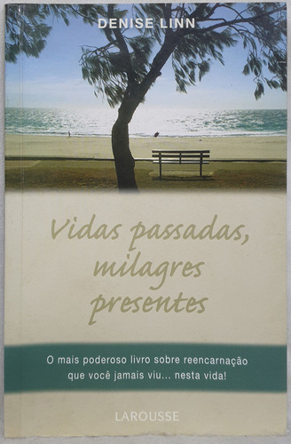 Livro Vidas Passadas, Milagres Presentes - Denise Linn - Editora Larousse (Usado)