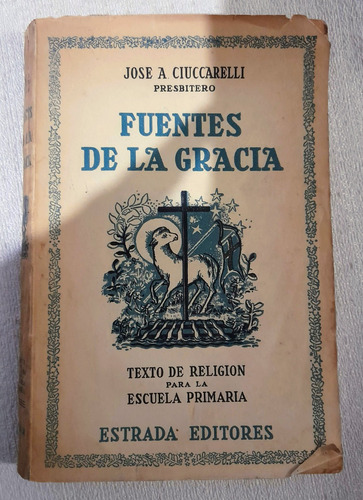 Fuentes De La Gracia - Jose A Ciuccarelli - Estrada Editores