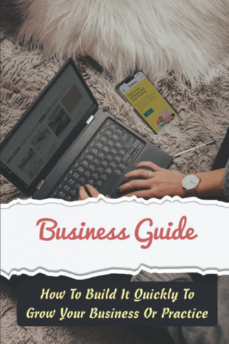 Libro: Business Guide: How To Build It Quickly To Grow Your 