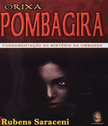 Orixá Pombagira: Orixá Pombagira, De Saraceni, Rubens. Editora Madras, Capa Mole, Edição 1 Em Português