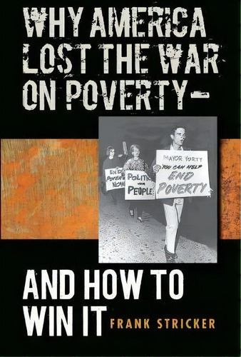 Why America Lost The War On Poverty--and How To Win It, De Frank Stricker. Editorial The University Of North Carolina Press, Tapa Blanda En Inglés