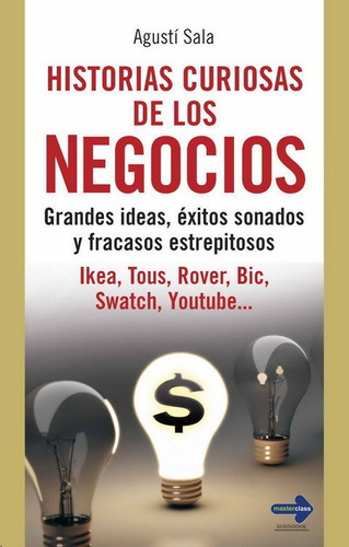 Historias Curiosas De Los Negocios, De Sala, Agustí. Editorial Ediciones Robinbook, S.l., Tapa Blanda En Español