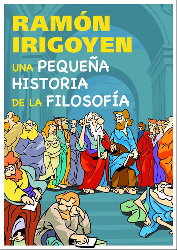 Una Pequeãâ±a Historia De La Filosofãâa, De Irigoyen, Ramón. Editorial Espasa Infantil, Tapa Dura En Español