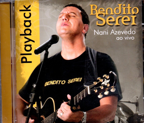 Cd Bendito Serei (playback) - Nani Azevedo - Lacrado