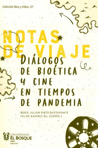 Notas De Viaje Dialogos De Bioetica Y Cine En Tiempos