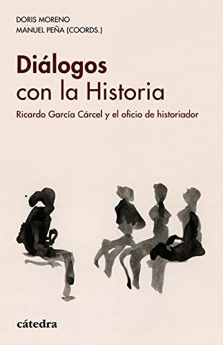 Diálogos Con La Historia: Ricardo García Cárcel Y El Oficio 