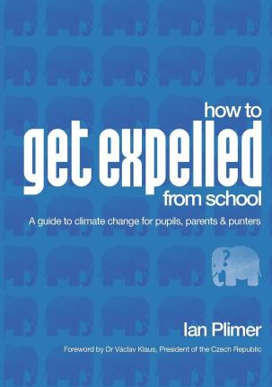 Libro How To Get Expelled From School - Ian Plimer