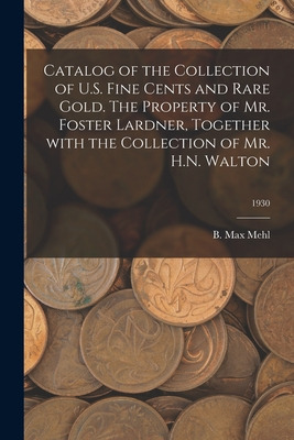 Libro Catalog Of The Collection Of U.s. Fine Cents And Ra...