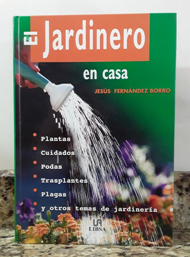 Libro El Jardinero En Casa - Jesus Fernandez Tapa Dura