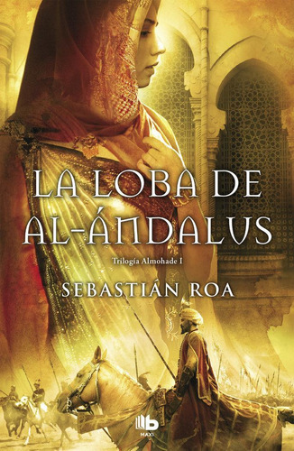 Libro: La Loba De Al-ándalus (trilogía Almohade 1). Roa, Seb