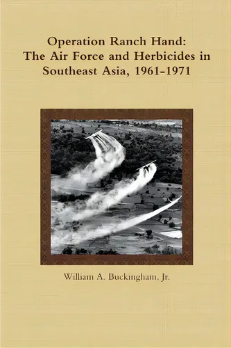 Operation Ranch Hand: The Air Force And Herbicides In Sou... | Cuotas ...
