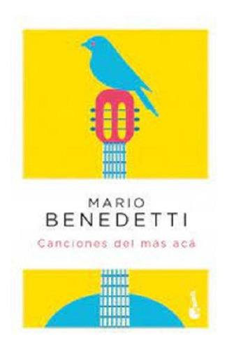 Libro - Canciones Del Mas Acá, De Mario Benedetti. Editoria
