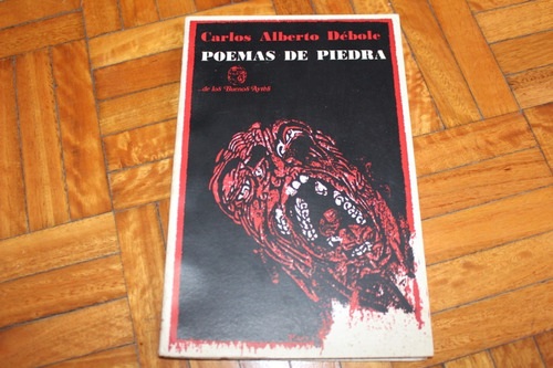 Carlos Alberto Débole. Poemas De Piedra. Zona Recoleta