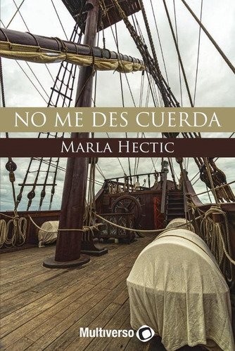 No Me Des Cuerda, De Marla Hectic. Editorial Multiverso, Tapa Blanda En Español, 2022