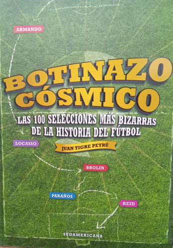 Botinazo Cósmico 100 Selecciones Más Bizarras De Futbol