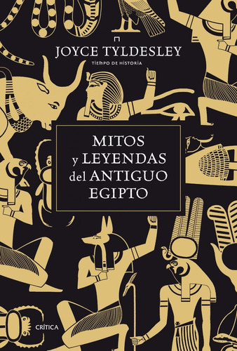 Joyce Tyldesley Mitos Y Leyendas Del Antiguo Egipto Crítica